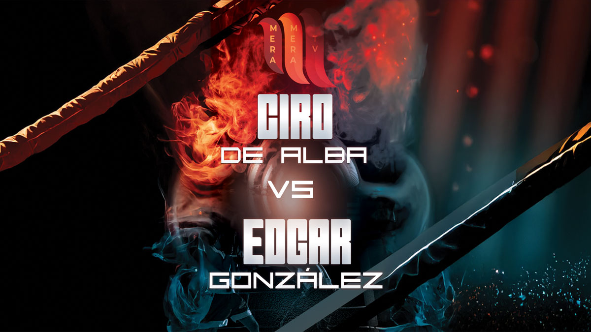 Ciro de Alba vs Edgar González
