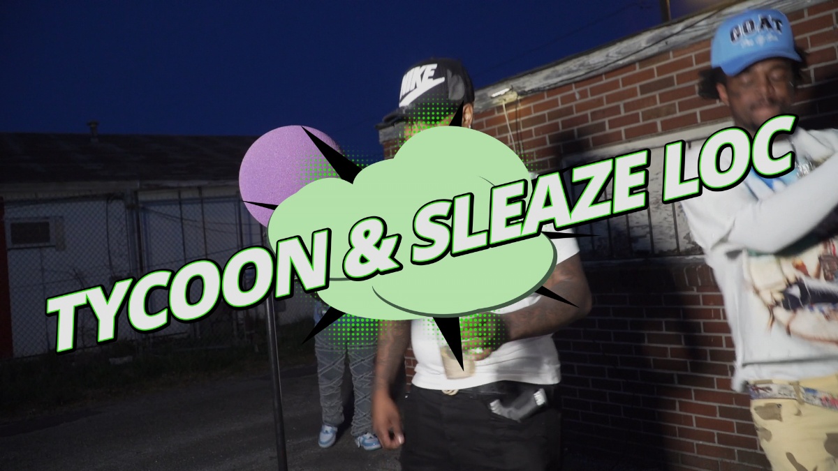 Tycoon x Sleaze Loc