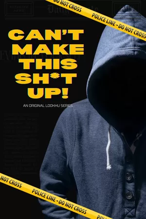 Can't Make This Shit Up