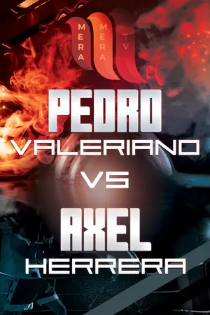 Pedro Valeriano vs Axel Herrera